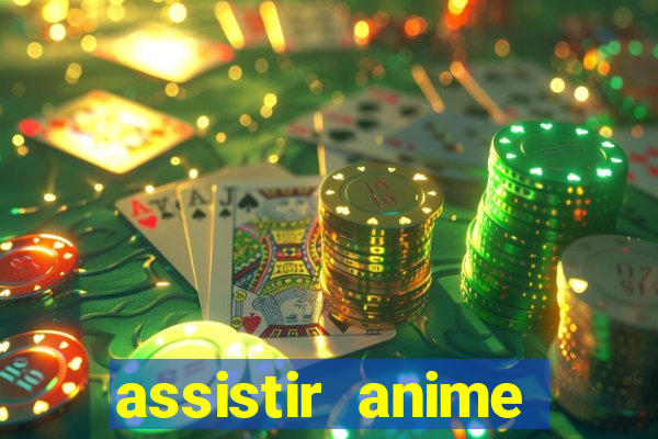 assistir anime online dublado